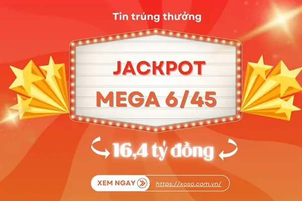 TP.HCM xuất hiện vé Mega 6/45 trúng Jackpot hơn 16,4 tỷ đồng