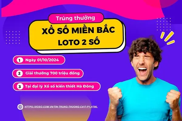 Một khách hàng trúng 700 triệu đồng xổ số lô tô 2 số miền Bắc