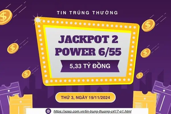 19/11: Jackpot 2 Power 6/55 hơn 5,3 tỷ đồng chính thức có chủ