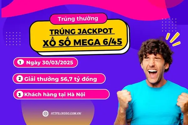 Vietlott Mega 6/45 nổ Jackpot hơn 56,7 tỷ đồng gây sốt cộng đồng