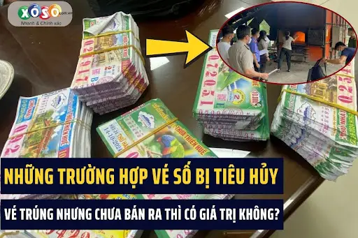 6 trường hợp vé số bị tiêu hủy theo quy định người chơi cần biết rõ