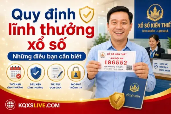 Quy định lĩnh thưởng xổ số – Những điều bạn cần biết