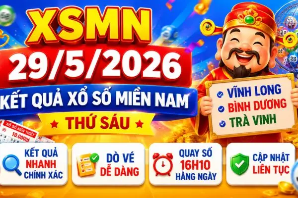 XSMN 29/5/2026: Kết quả xổ số miền Nam hôm nay thứ Sáu