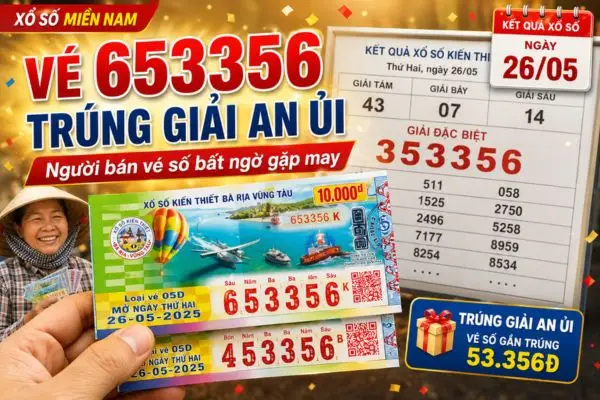 Người bán vé số gặp may với tờ vé dãy 653356 trúng giải an ủi miền Nam