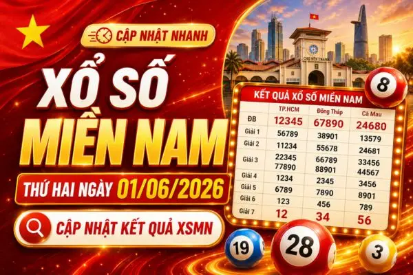Xổ số miền Nam thứ Hai ngày 01/06/2026 - Cập nhật kết quả XSMN