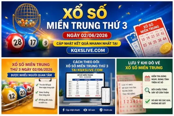Xổ số miền Trung thứ 3 ngày 02/06/2026 – Cập nhật kết quả nhanh tại kqxslive.com